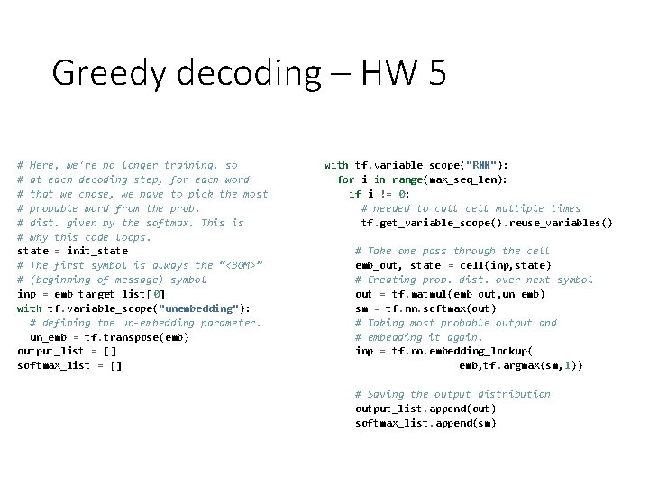 Greedy decoding – HW 5 # Here, we're no longer training, so # at