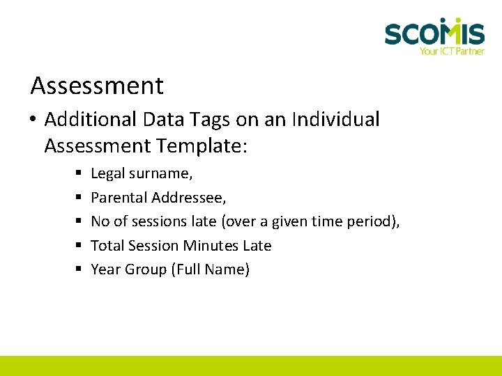 Assessment • Additional Data Tags on an Individual Assessment Template: § § § Legal