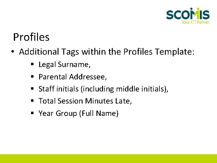 Profiles • Additional Tags within the Profiles Template: § § § Legal Surname, Parental