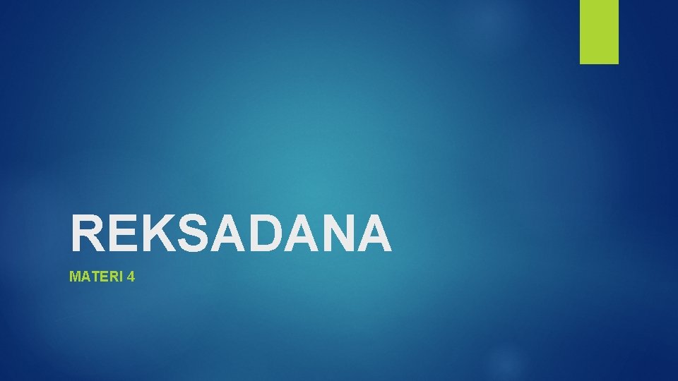 REKSADANA MATERI 4 