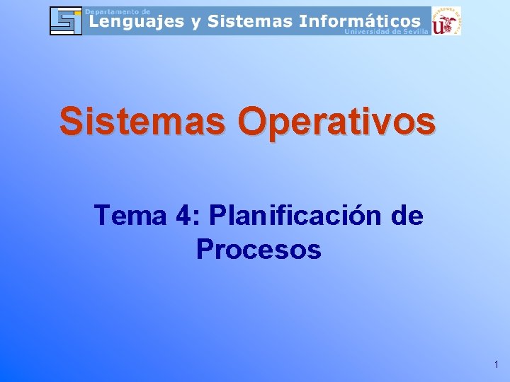 Sistemas Operativos Tema 4: Planificación de Procesos 1 