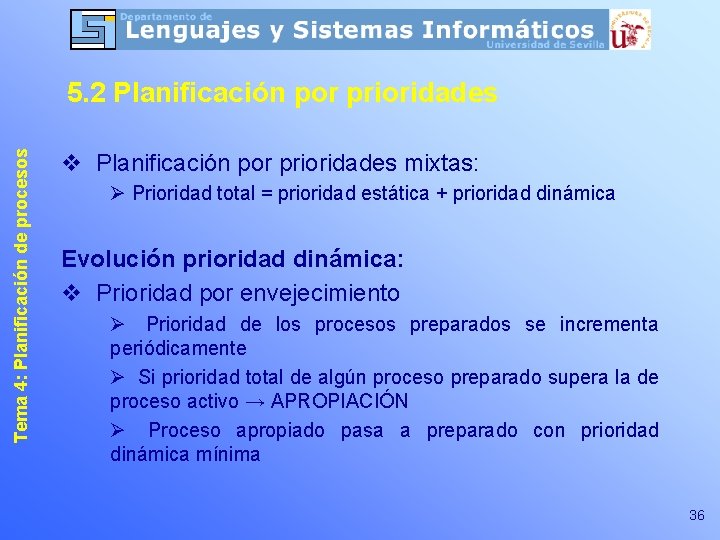 Tema 4: Planificación de procesos 5. 2 Planificación por prioridades v Planificación por prioridades