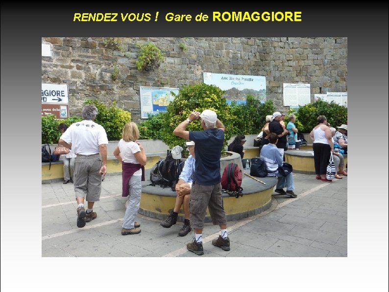 RENDEZ VOUS ! Gare de ROMAGGIORE 