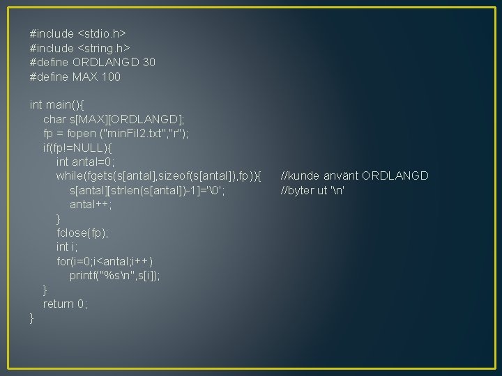 #include <stdio. h> #include <string. h> #define ORDLANGD 30 #define MAX 100 int main(){