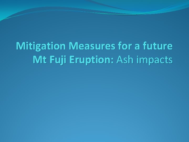 Mitigation Measures for a future Mt Fuji Eruption: Ash impacts 