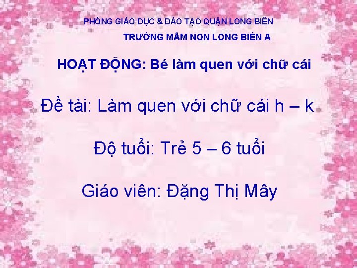 PHÒNG GIÁO DỤC & ĐÀO TẠO QUẬN LONG BIÊN TRƯỜNG MẦM NON LONG BIÊN