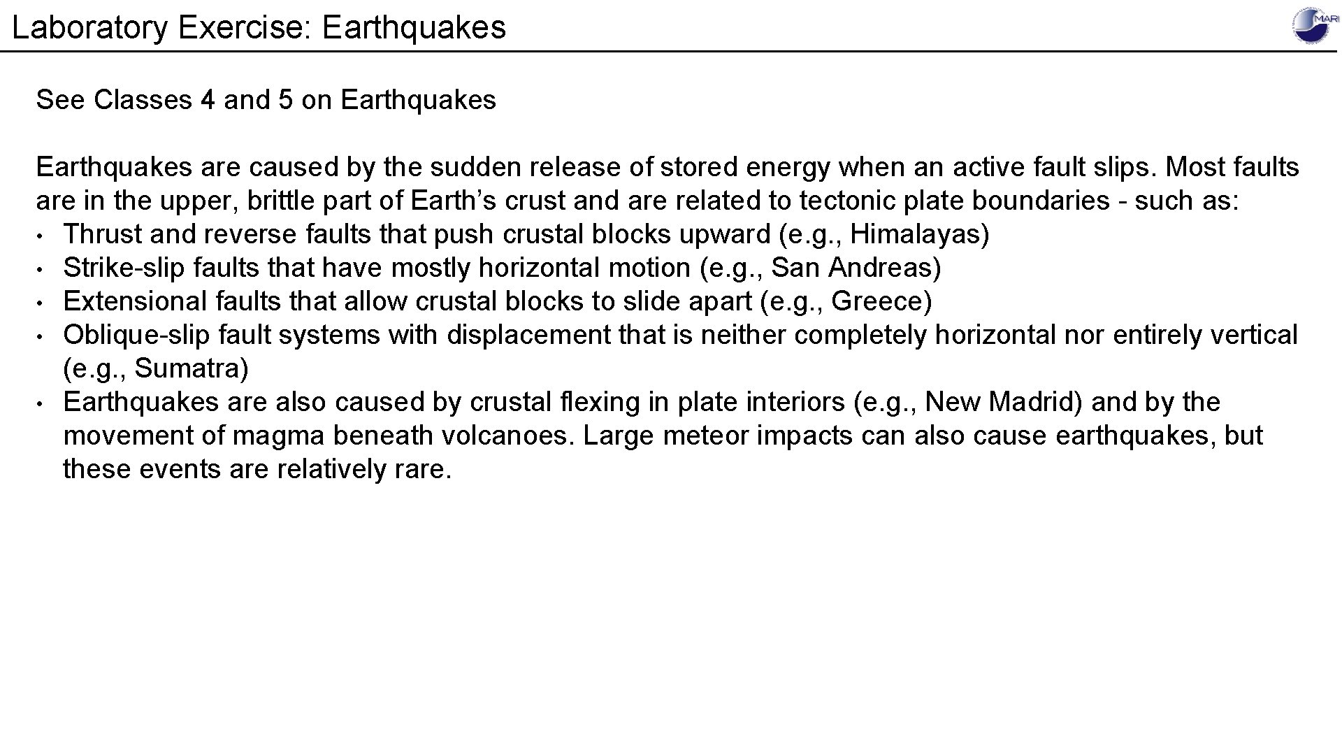 Laboratory Exercise: Earthquakes See Classes 4 and 5 on Earthquakes are caused by the