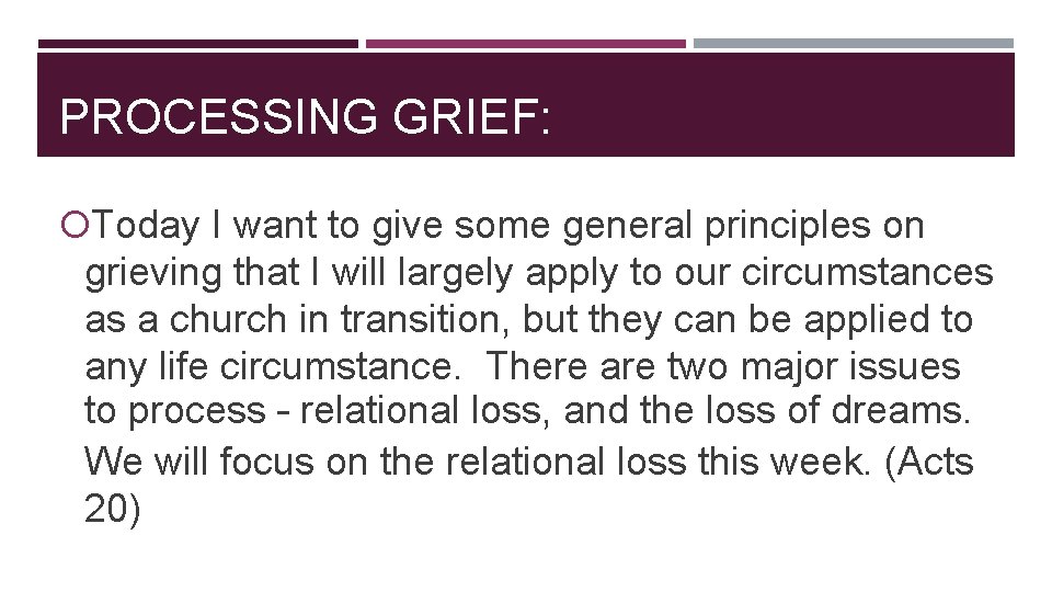 PROCESSING GRIEF: Today I want to give some general principles on grieving that I PROCESSING GRIEF: Today I want to give some general principles on grieving that I