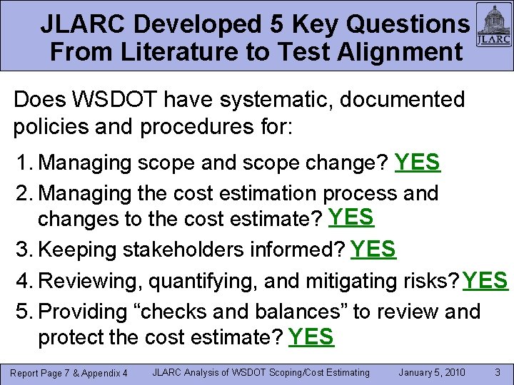 JLARC Developed 5 Key Questions From Literature to Test Alignment Does WSDOT have systematic,