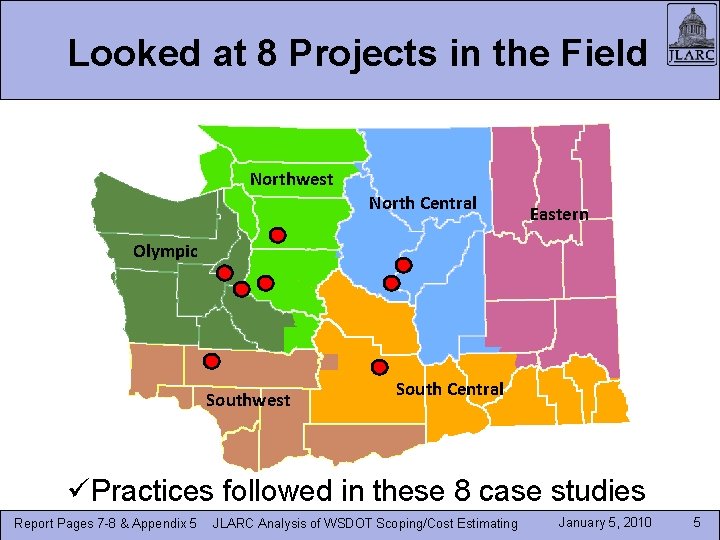 Looked at 8 Projects in the Field Northwest North Central Eastern Olympic Southwest South