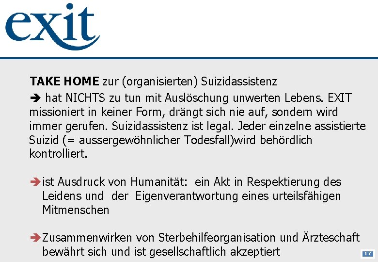 TAKE HOME zur (organisierten) Suizidassistenz hat NICHTS zu tun mit Auslöschung unwerten Lebens. EXIT