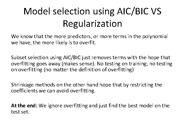 Model selection using AIC/BIC VS Regularization We know that the more predictors, or more