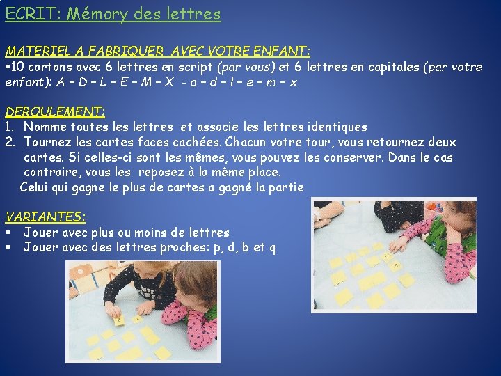 ECRIT: Mémory des lettres MATERIEL A FABRIQUER AVEC VOTRE ENFANT: § 10 cartons avec