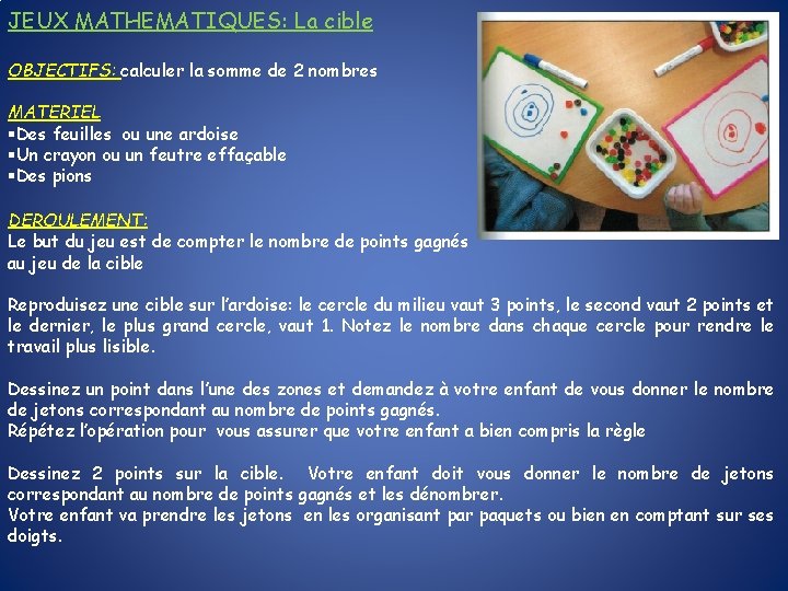 JEUX MATHEMATIQUES: La cible OBJECTIFS: calculer la somme de 2 nombres MATERIEL §Des feuilles