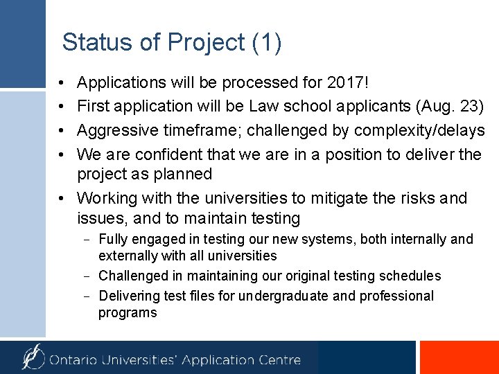 Status of Project (1) • • Applications will be processed for 2017! First application