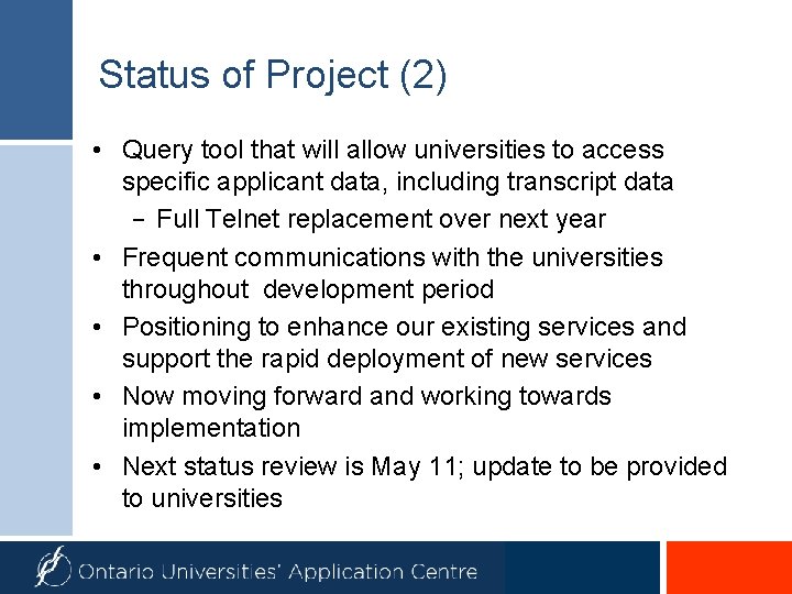 Status of Project (2) • Query tool that will allow universities to access specific