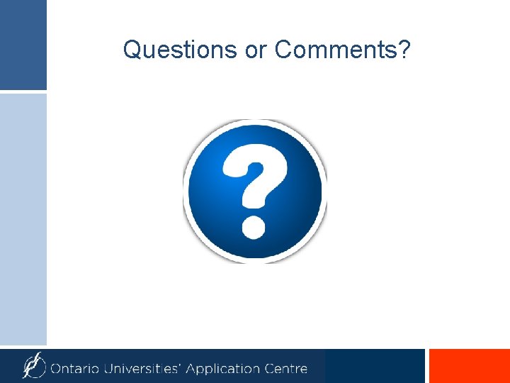 Questions or Comments? 