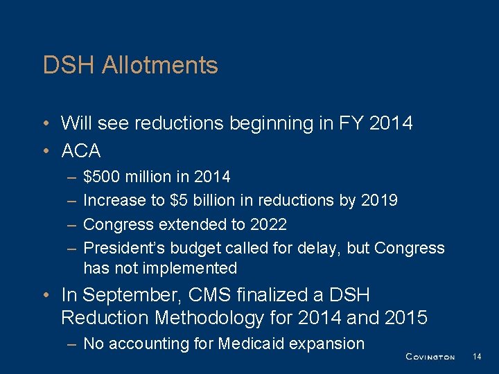 DSH Allotments • Will see reductions beginning in FY 2014 • ACA – – DSH Allotments • Will see reductions beginning in FY 2014 • ACA – –