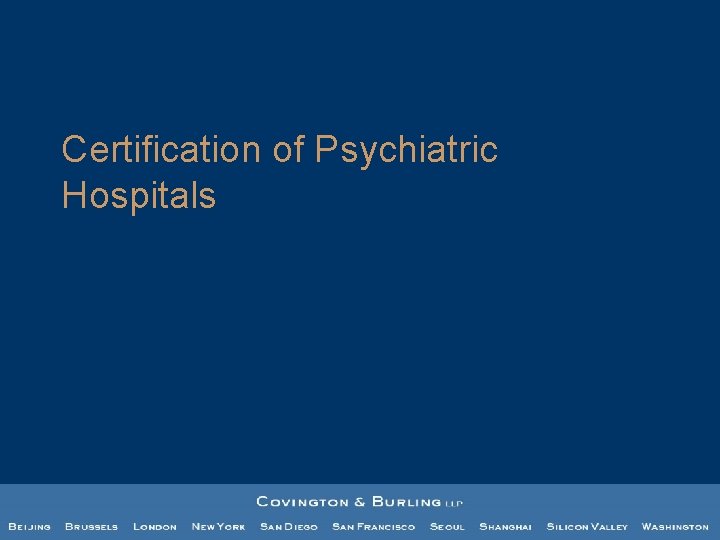 Certification of Psychiatric Hospitals Certification of Psychiatric Hospitals
