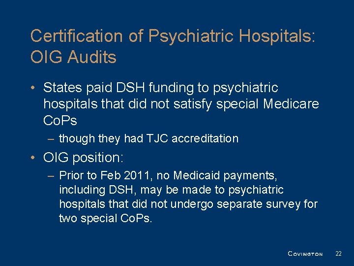 Certification of Psychiatric Hospitals: OIG Audits • States paid DSH funding to psychiatric hospitals Certification of Psychiatric Hospitals: OIG Audits • States paid DSH funding to psychiatric hospitals