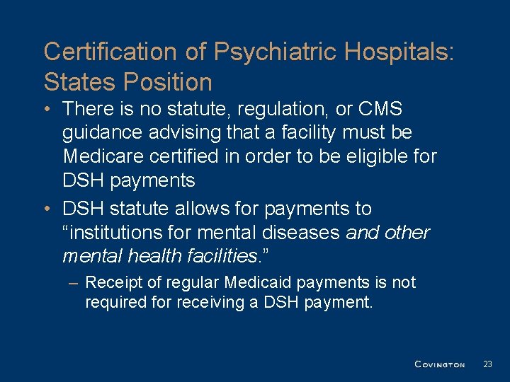 Certification of Psychiatric Hospitals: States Position • There is no statute, regulation, or CMS Certification of Psychiatric Hospitals: States Position • There is no statute, regulation, or CMS