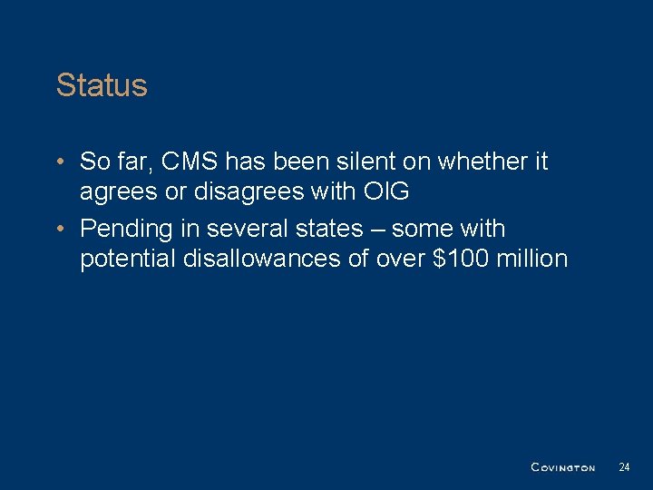 Status • So far, CMS has been silent on whether it agrees or disagrees Status • So far, CMS has been silent on whether it agrees or disagrees