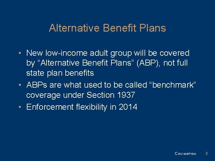 Alternative Benefit Plans • New low-income adult group will be covered by “Alternative Benefit Alternative Benefit Plans • New low-income adult group will be covered by “Alternative Benefit