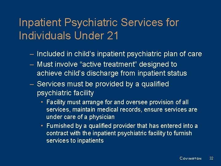 Inpatient Psychiatric Services for Individuals Under 21 – Included in child’s inpatient psychiatric plan Inpatient Psychiatric Services for Individuals Under 21 – Included in child’s inpatient psychiatric plan