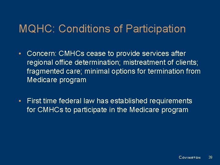 MQHC: Conditions of Participation • Concern: CMHCs cease to provide services after regional office MQHC: Conditions of Participation • Concern: CMHCs cease to provide services after regional office