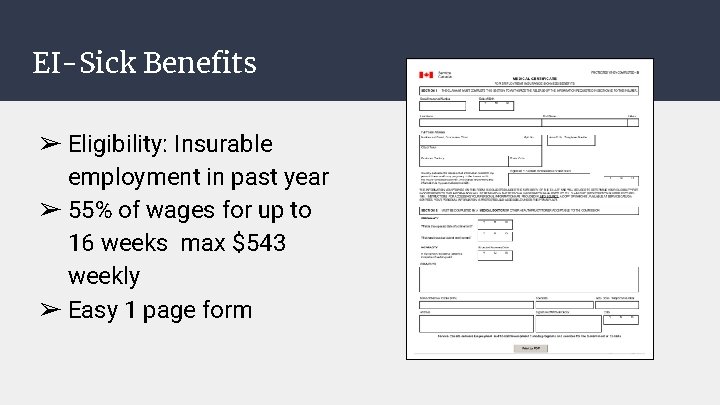 EI-Sick Benefits ➢ Eligibility: Insurable employment in past year ➢ 55% of wages for EI-Sick Benefits ➢ Eligibility: Insurable employment in past year ➢ 55% of wages for