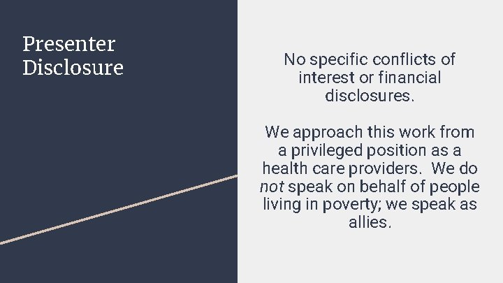 Presenter Disclosure No specific conflicts of interest or financial disclosures. We approach this work Presenter Disclosure No specific conflicts of interest or financial disclosures. We approach this work