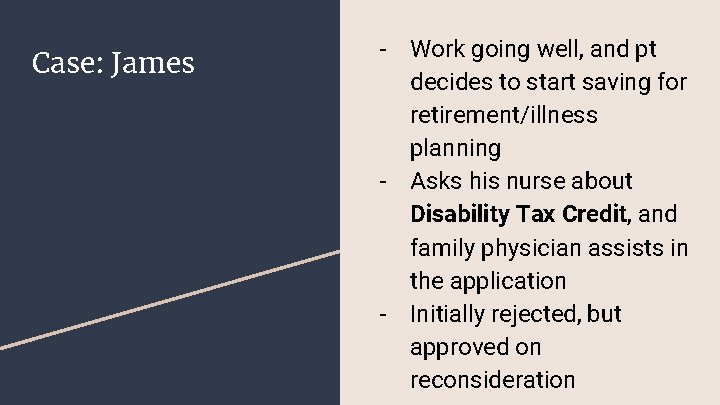 Case: James - Work going well, and pt decides to start saving for retirement/illness Case: James - Work going well, and pt decides to start saving for retirement/illness
