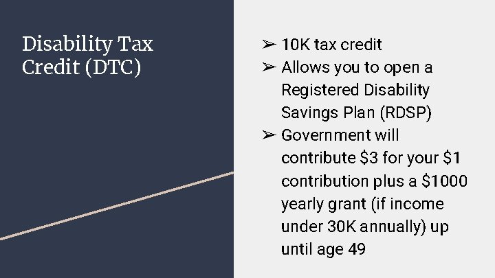 Disability Tax Credit (DTC) ➢ 10 K tax credit ➢ Allows you to open Disability Tax Credit (DTC) ➢ 10 K tax credit ➢ Allows you to open