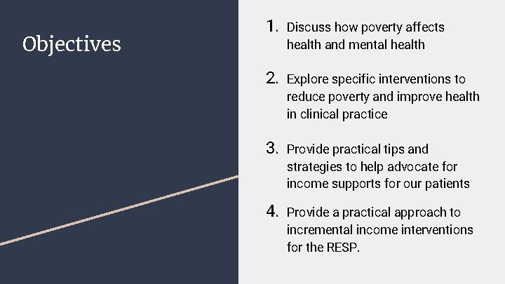 Objectives 1. Discuss how poverty affects health and mental health 2. Explore specific interventions Objectives 1. Discuss how poverty affects health and mental health 2. Explore specific interventions