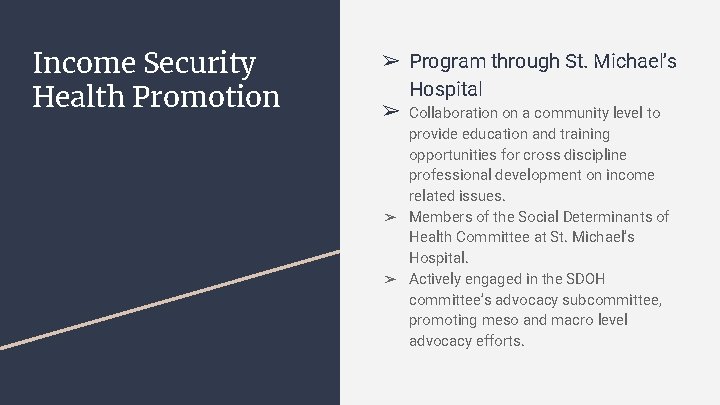 Income Security Health Promotion ➢ Program through St. Michael’s Hospital ➢ Collaboration on a Income Security Health Promotion ➢ Program through St. Michael’s Hospital ➢ Collaboration on a