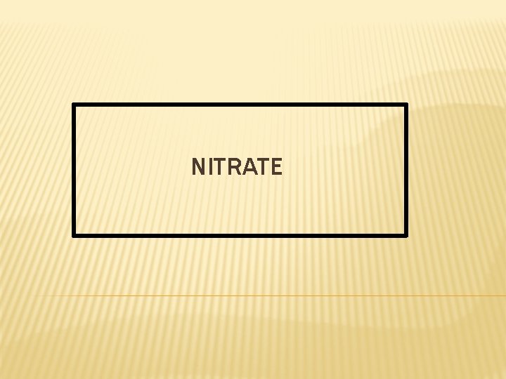 NITRATE 