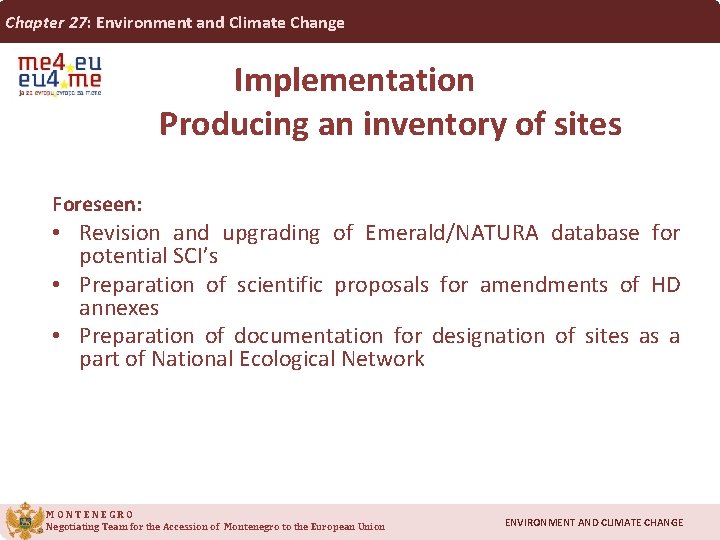 Chapter 27: Environment and Climate Change Implementation Producing an inventory of sites Foreseen: •