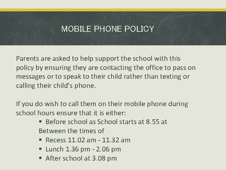 MOBILE PHONE POLICY Parents are asked to help support the school with this policy