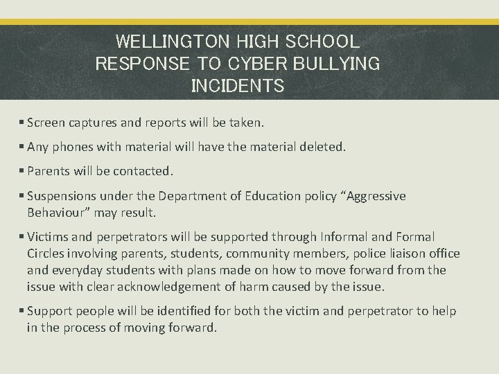 WELLINGTON HIGH SCHOOL RESPONSE TO CYBER BULLYING INCIDENTS Screen captures and reports will be