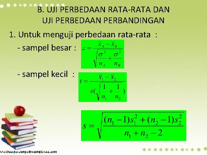 B. UJI PERBEDAAN RATA-RATA DAN UJI PERBEDAAN PERBANDINGAN 1. Untuk menguji perbedaan rata-rata :