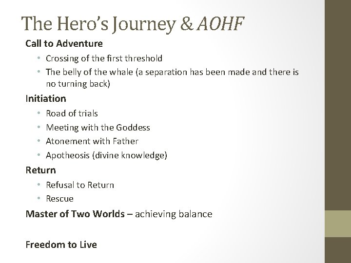 The Hero’s Journey & AOHF Call to Adventure • Crossing of the first threshold