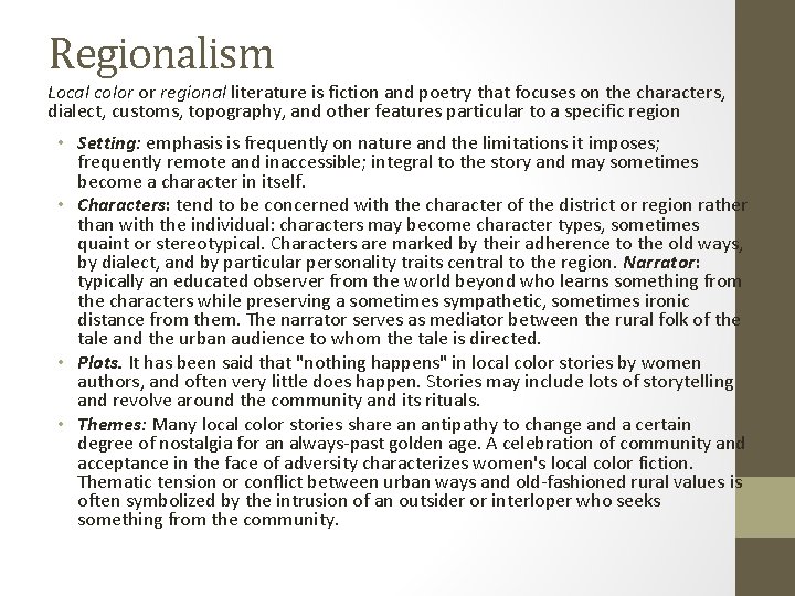 Regionalism Local color or regional literature is fiction and poetry that focuses on the