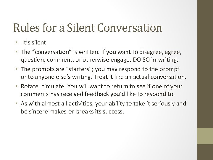 Rules for a Silent Conversation • It’s silent. • The “conversation” is written. If