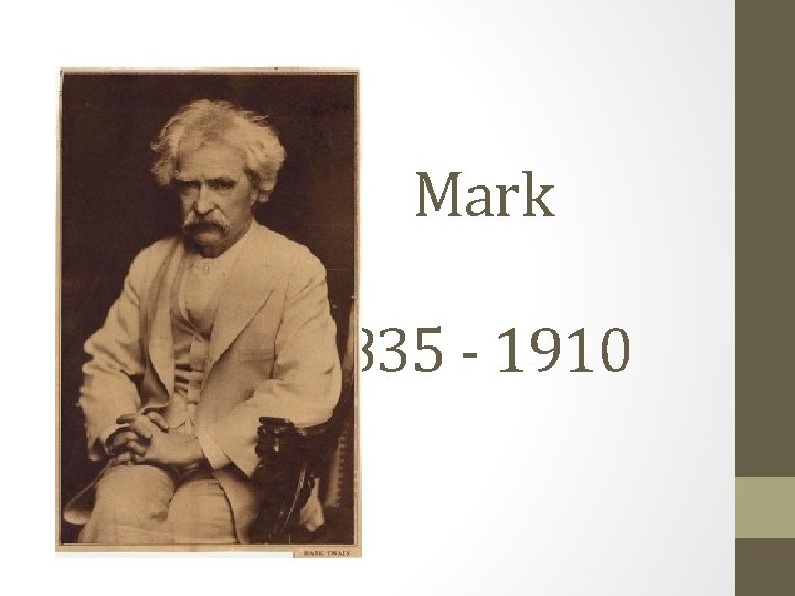 Mark Twain, 1835 - 1910 