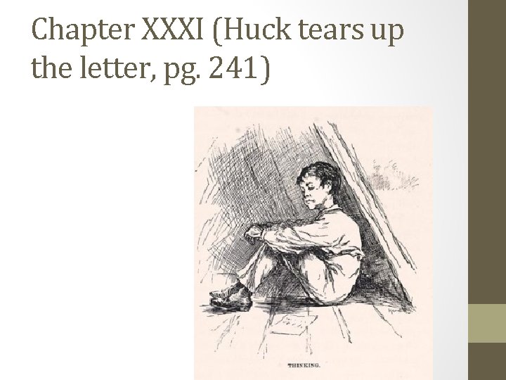 Chapter XXXI (Huck tears up the letter, pg. 241) 
