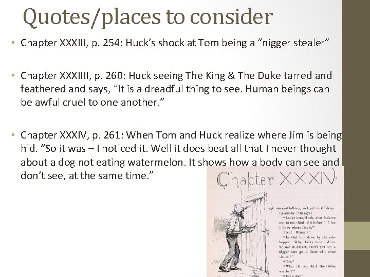 Quotes/places to consider • Chapter XXXIII, p. 254: Huck’s shock at Tom being a