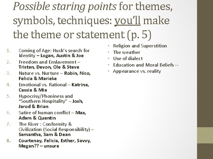 Possible staring points for themes, symbols, techniques: you’ll make theme or statement (p. 5)