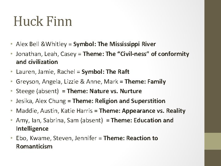 Huck Finn • Alex Bell &Whitley = Symbol: The Mississippi River • Jonathan, Leah,