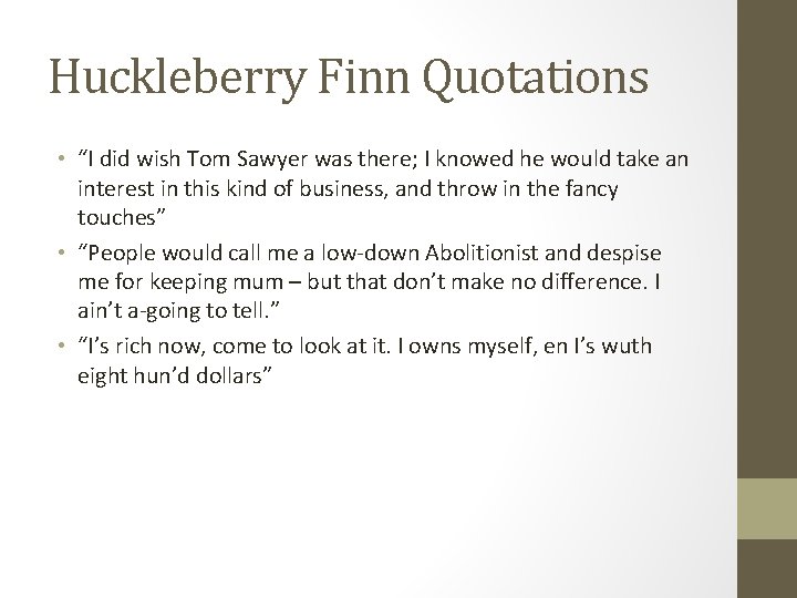 Huckleberry Finn Quotations • “I did wish Tom Sawyer was there; I knowed he