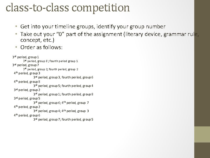 class-to-class competition • Get into your timeline groups, identify your group number • Take